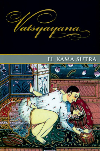 El Kama Sutra - Mallinaga Vatsyayana - Leyenda