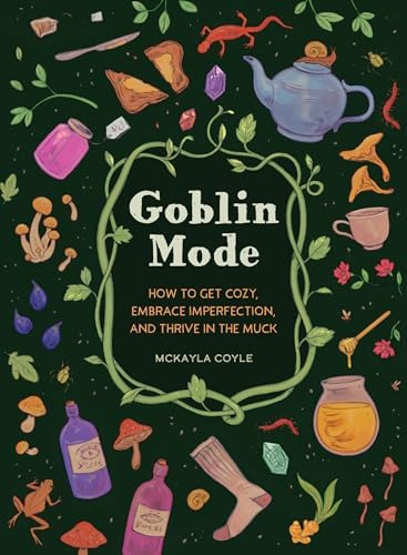 Libro: Goblin Mode: How To Get Cozy, Embrace Imperfection,