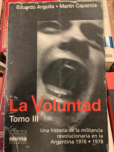 La Voluntad. Tomo Iii Eduardo  Anguita.martín Caparrós