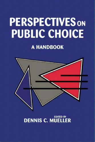 Perspectives On Public Choice: A Handbook, De Dennis C. Mueller., Vol. 1. Editorial Cambridge University Press, Tapa Blanda En Inglés