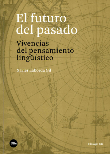 Futuro Del Pasado Vivencias Del Pensamiento Linguistico, El