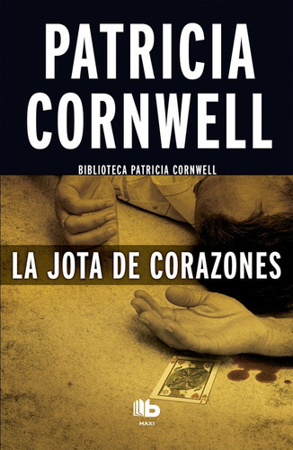 La Jota De Corazones (dra Kay Scarpetta 3) - Cornwell  - *