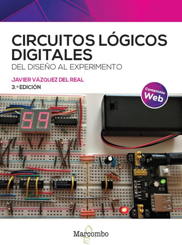Circuitos Lógicos Digitales 3ed (sin Coleccion) / Javier Váz