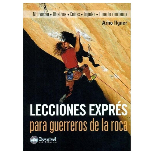 Lecciones Expres Para Guerreros De La Roca.a Ilgner.desnivel
