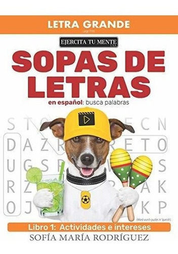 Sopas De Letras En Español - Libro 1 Busca Palabra, De Rodríguez, Sofía Mar. Editorial Independently Published En Español