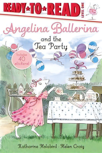Angelina Ballerina And The Tea Party : Ready-to-read Level 1, De Katharine Holabird. Editorial Simon Spotlight, Tapa Blanda En Inglés
