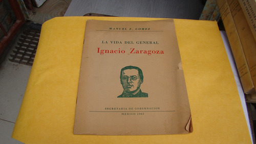 Clav6 , La Vida Del General Ignacio Zaragoza , Manuel Z.