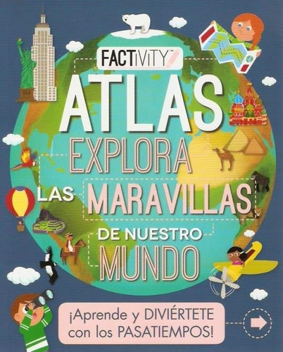 Atlas Explora Las Maravillas De Nuestro Mundo