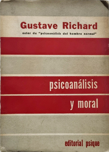 Psicoanálisis Y Moral Gustave Richard 1a Ed. 1957 