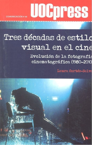 Tres dÃÂ©cadas de estilo visual en el cine, de Cortés-Selva, Laura. Editorial UOC, S.L., tapa blanda en español