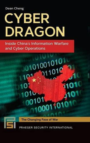 Cyber Dragon Inside Chinas Information Warfare And Cyber Ope