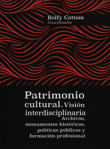 Patrimonio Cultural. Vision Interdisciplinaria, De Bolfy Cottom. Editorial Miguel Ángel Porrúa, Tapa Rustico En Español