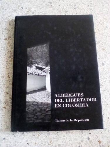 Albergues Del Libertador En Colombia / Banco República