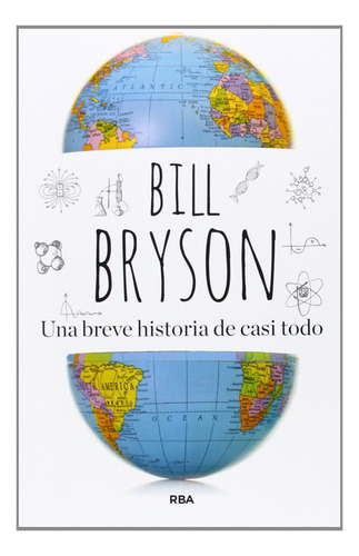 Una Breve Historia De Casi Todo - Bill Bryson