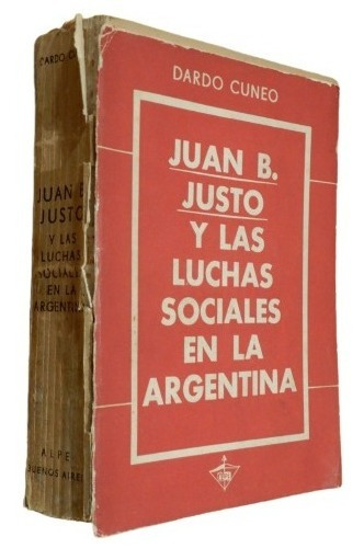 Juan B. Justo Y Las Luchas Sociales En La Argentina D. Cuneo
