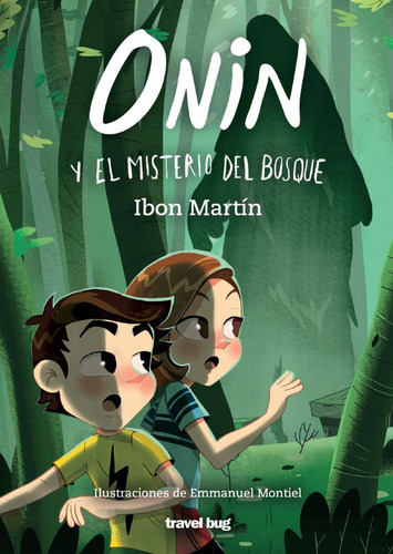 Onin Y El Misterio Del Bosque - Martin Ibon