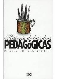 Moacir Gadotti - Historia De Las Ideas Pedagogicas