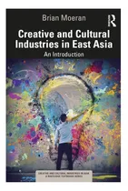 Comprar Libro: Industrias Creativas Y Culturales En El Este De Asia