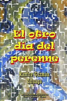Libro El Otro Dia Del Perenne - Ramiro Guzman Zuluaga