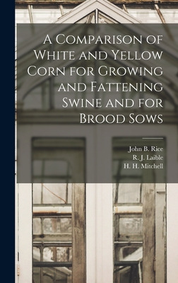 Libro A Comparison Of White And Yellow Corn For Growing A...