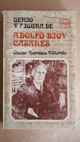 Genio Y Figura De Adolfo Bioy Casares Oscar Hermes Villordo