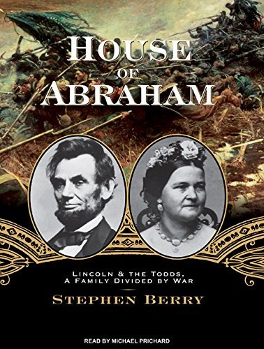 House Of Abraham Lincoln And The Todds, A Family Divided By 