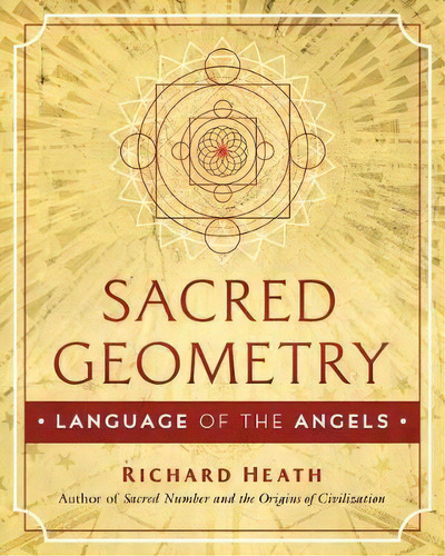 Sacred Geometry: Language Of The Angels, De Richard Heath. Editorial Inner Traditions Bear And Company, Tapa Dura En Inglés