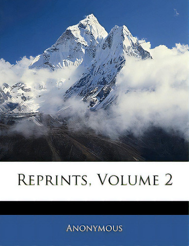 Reprints, Volume 2, De Anonymous. Editorial Nabu Pr, Tapa Blanda En Inglés