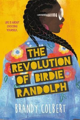 Libro The Revolution Of Birdie Randolph - Brandy Colbert