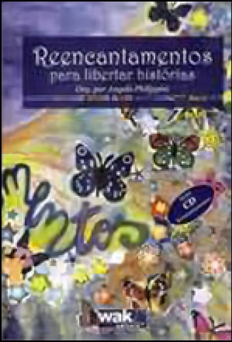 Reencantamentos Para Libertar Historias, De Philippini, Angela. Editora Wak Editora, Capa Mole, Edição 1ª Edição - 2005