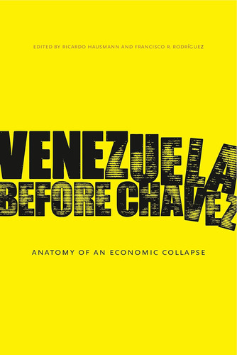 Libro: Venezuela Before Chávez: Anatomy Of An Economic Colla