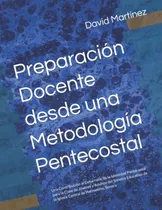 Comprar Preparacion Docente Desde Una Metodologia Pentecostal: Una C