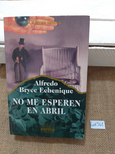 Alfredo Bryce Echenique / No Me Esperen En Abril