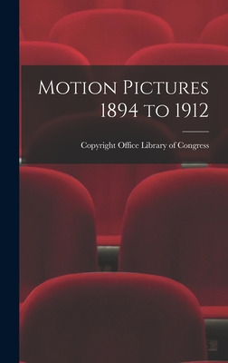 Libro Motion Pictures 1894 To 1912 - Library Of Congress,...
