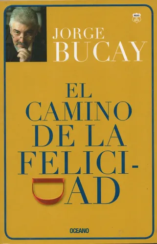 El Camino De La Felicidad Jorge Bucay Océano | MercadoLibre
