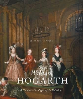 William Hogarth : A Complete Catalogue Of The Paintings -...