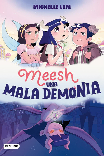 Meesh. Una Mala Demonia: No aplica, de Lam, Michelle. Serie No aplica, vol. No aplica. Editorial Destino, tapa pasta blanda, edición 1 en español, 2023