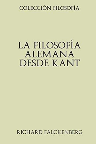 Libro Colección Filosofía. La Filosofía Alemana Desde K&..