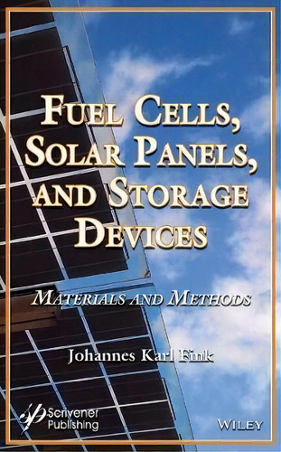 Fuel Cells, Solar Panels, And Storage Devices, De Johannes Karl Fink. Editorial John Wiley Sons Inc, Tapa Dura En Inglés