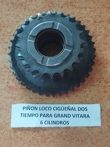 Piñon Loco Cigüeñal Dos Tiempo Grand Vitara 6 Cilindros