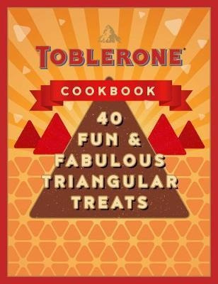 Toblerone Cookbook : 40 Fabulous Baking Treats -  (hardback)