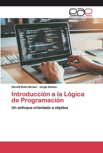 Libro: Introducción A La Lógica De Programación: Un Enfoque