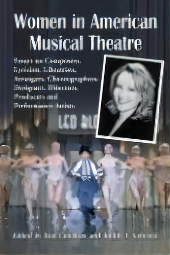 Women In American Musical Theatre : Essays On Composers, Lyricists, Librettists, Arrangers, Chore..., De Bud Coleman. Editorial Mcfarland & Co Inc, Tapa Blanda En Inglés