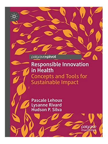 Responsible Innovation In Health - Pascale Lehoux, Lys. Eb04