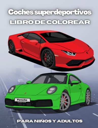 Coches Superdeportivos: Libro Para Colorear Para Niños Y Adu