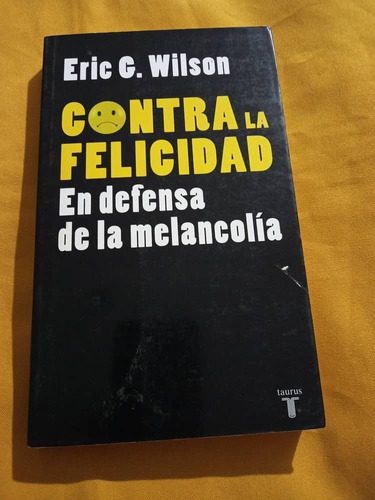 Taurus - Contra La Felicidad - Eric C Wilson