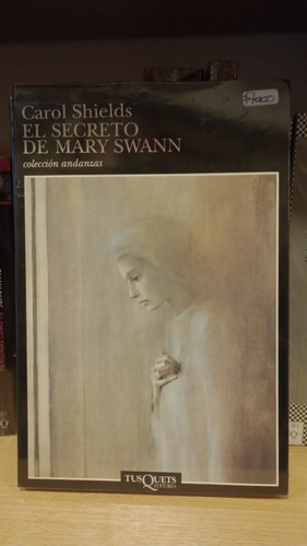 El Secreto De Mary Swann - Carol Shields - Ed Tusquets