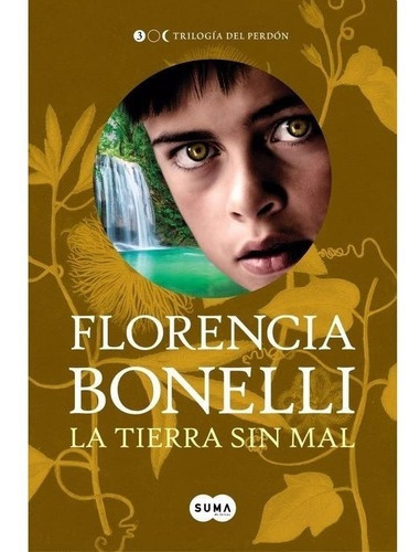 ** La Tierra Sin Mal ** Trilogia Perdon 3 Florencia Bonelli