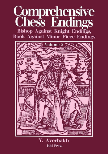 Comprehensive Chess Endings Vol 2 Bishop Vs Knight Rook Vs Minor Piece Endings, De Averbakh, Yuri. Editorial Ishi Press, Tapa Blanda En Inglés