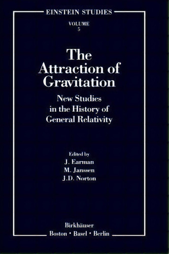 The Attraction Of Gravitation, De John Earman. Editorial Birkhauser Boston Inc, Tapa Dura En Inglés